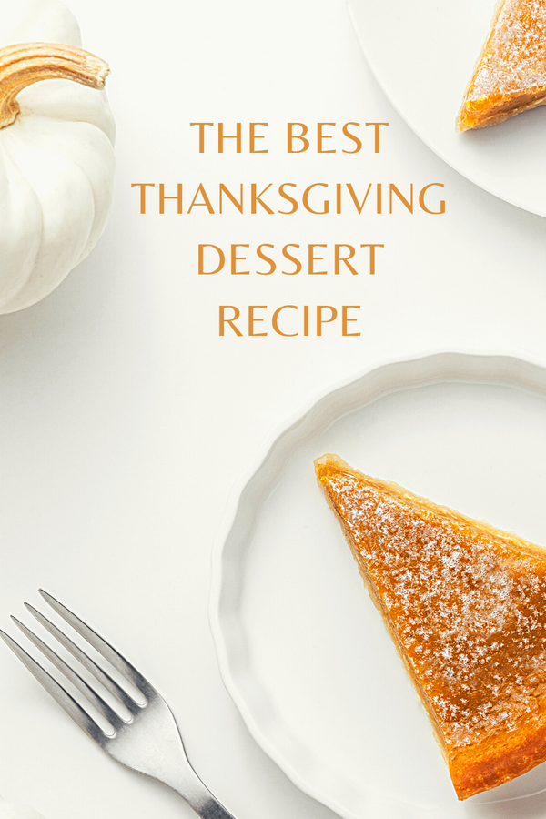 The Best Thanksgiving Dessert Recipe