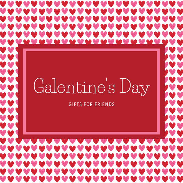 Galentine's Day Gifts