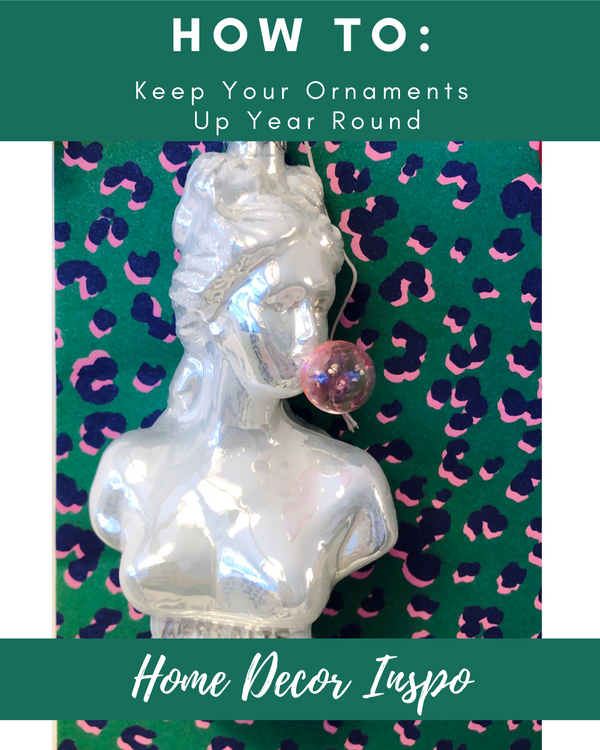 How To: Keep Your Ornaments Up Year Round