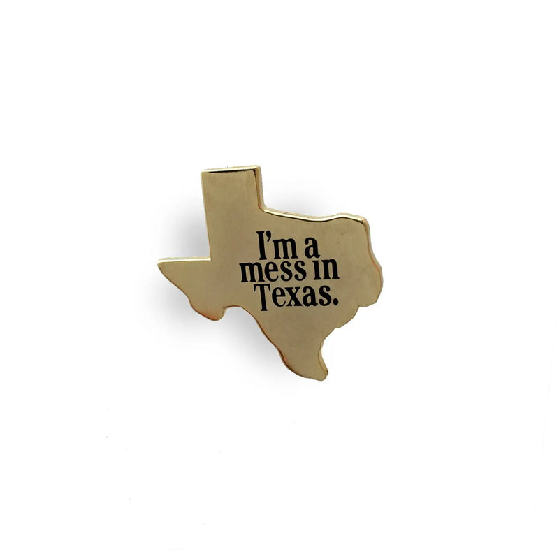 WFO I'm A Mess in Texas Pin - - Pins & Patches - Feliz Modern