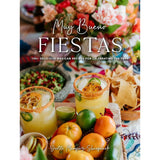 ITES* Muy Bueno : Fiestas 100+ Delicious Mexican Recipes -  - Books - Feliz Modern
