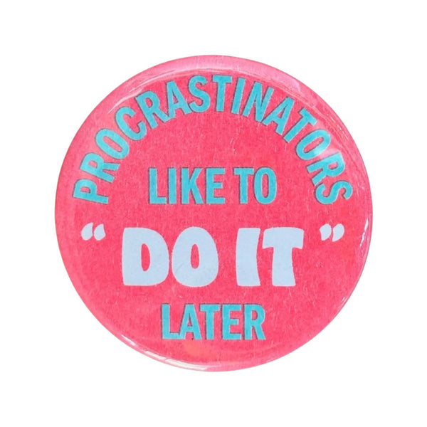 WFO Procrastinators Button -  - Pins & Patches - Feliz Modern