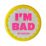 WFO Bad At Flirting Button -  - Pins & Patches - Feliz Modern