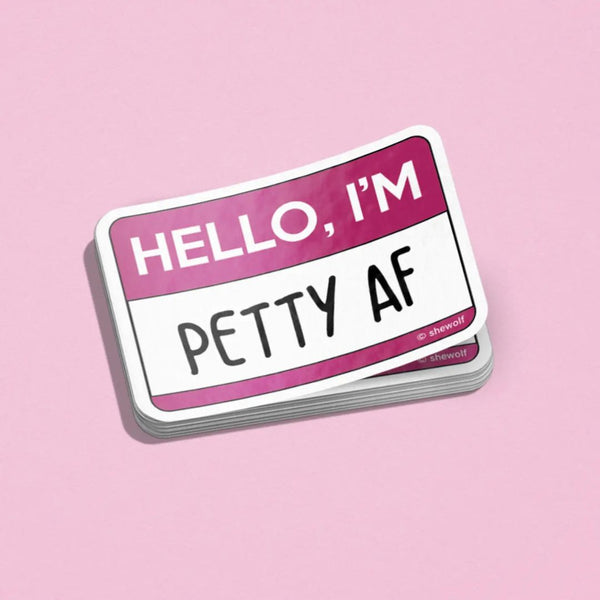 SWD Petty AF Sticker -  - Stickers - Feliz Modern