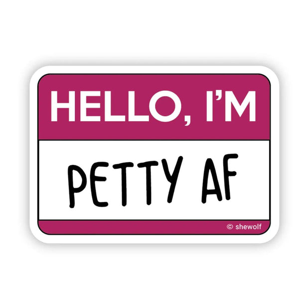 SWD Petty AF Sticker -  - Stickers - Feliz Modern