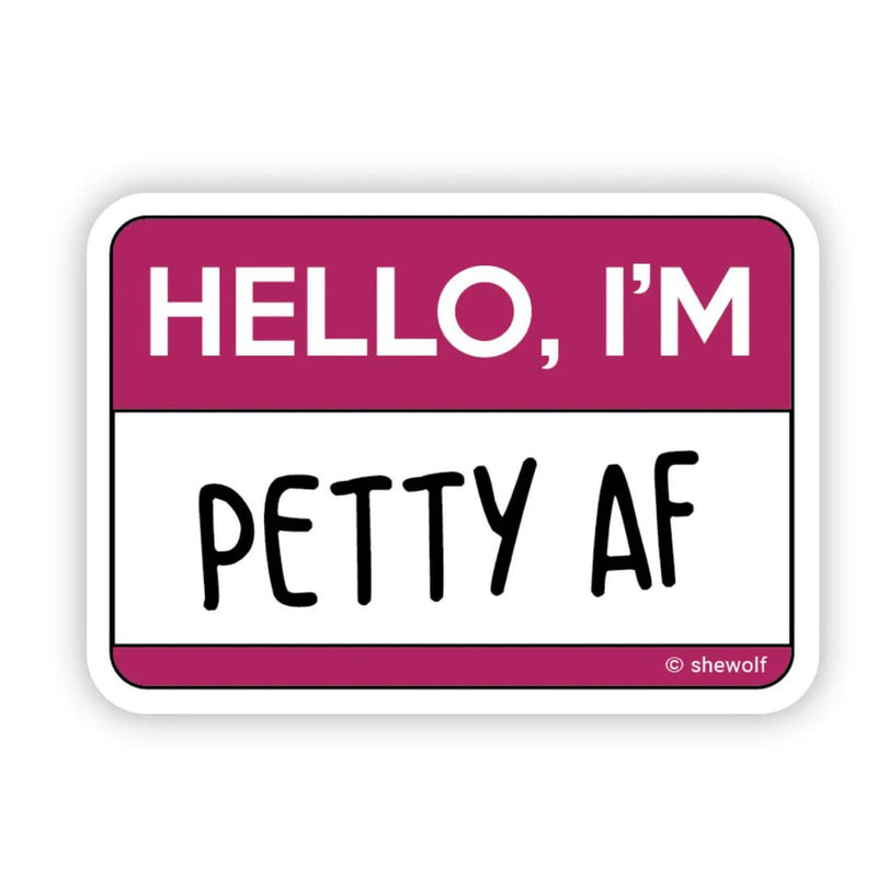 SWD Petty AF Sticker -  - Stickers - Feliz Modern