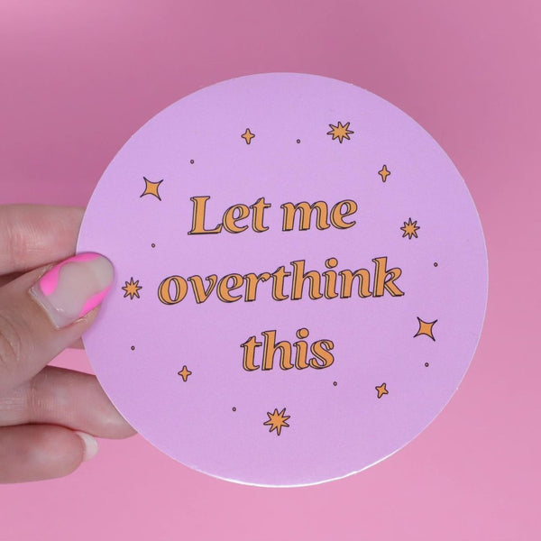 MAG Let Me Overthink Sticker -  - Stickers - Feliz Modern