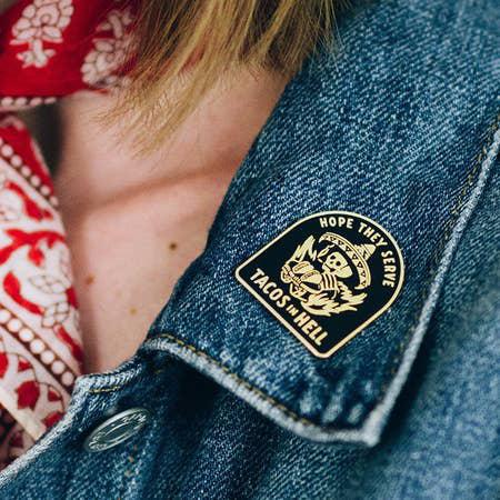 PYF Hope They Serve Tacos in Hell Pin -  - Pins & Patches - Feliz Modern