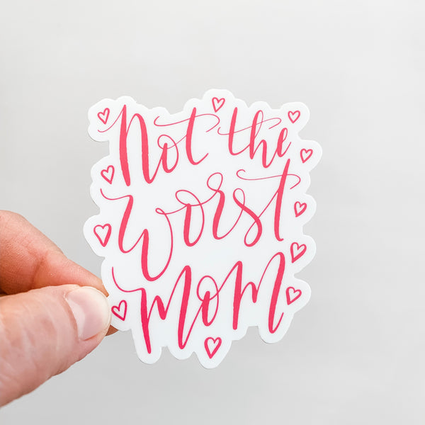 WPC Not The Worst Mom Hand Lettered Sticker Pink -  - Stickers - Feliz Modern