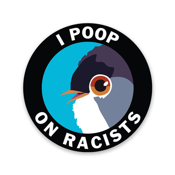 TMM Poop on Racists Sticker -  - Stickers - Feliz Modern