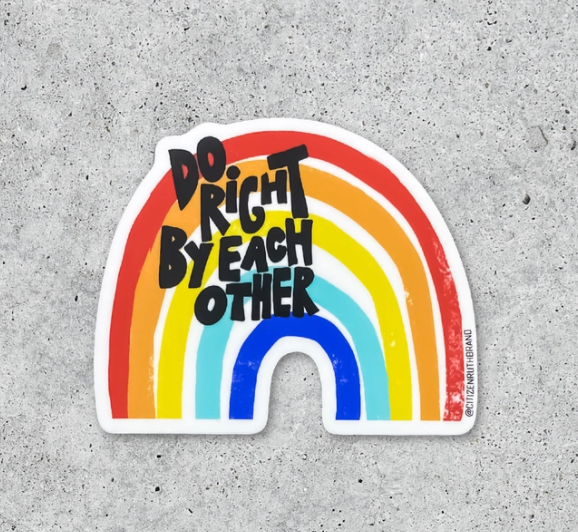 CTR* Do Right by Each Other Sticker -  - Stickers - Feliz Modern