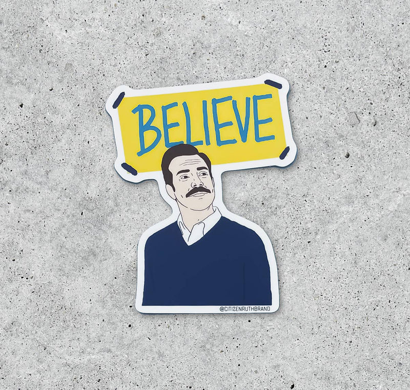 CTR* Ted Believe Sticker -  - Stickers - Feliz Modern