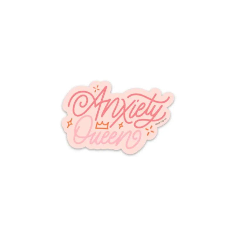 BKTC Anxiety Queen Sticker -  - Stickers - Feliz Modern