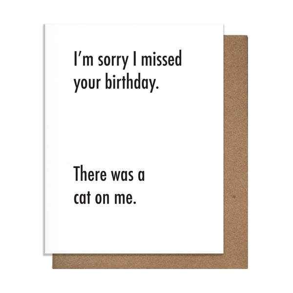 PYAG* Cat On Me Belated Birthday Card -  - Cards - Feliz Modern