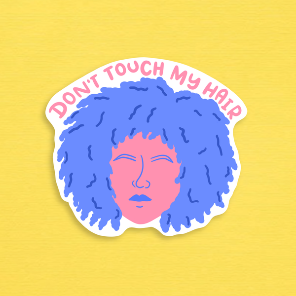 SYB Don't Touch My Hair Sticker -  - Stickers - Feliz Modern