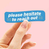 SESU Hesitate To Reach Out Sticker -  - Stickers - Feliz Modern