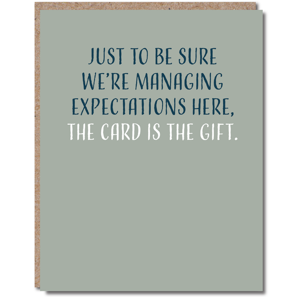 MWT Just To Be Sure We're Managing Expectations Here, The Card Is The Gift. -  - Cards - Feliz Modern