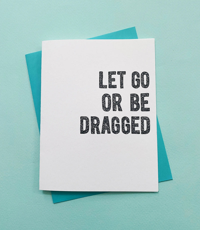 RCD* Let Go or Be Dragged Card -  - Cards - Feliz Modern