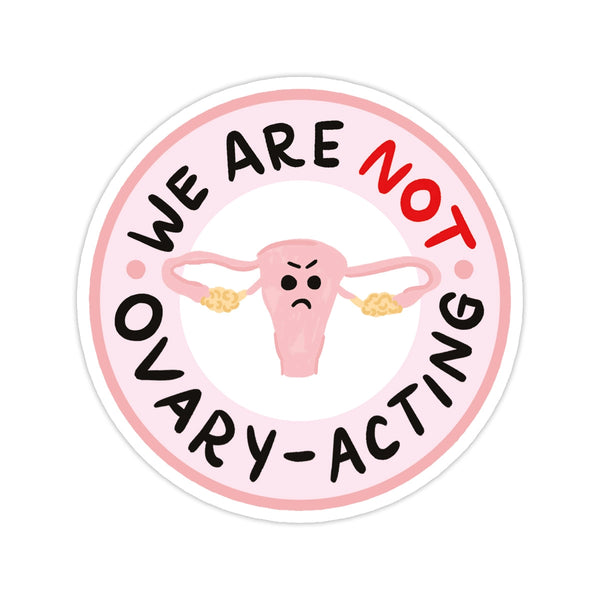 BWS* Not Ovary-Acting Sticker - - Stickers - Feliz Modern