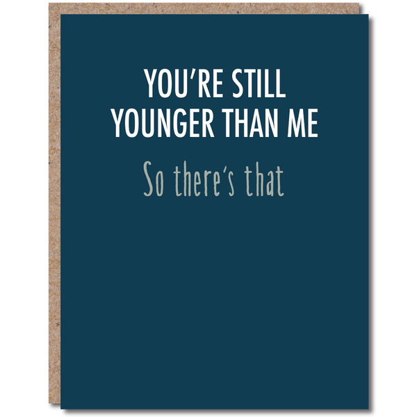 MWT Younger Than Me Card -  - Cards - Feliz Modern